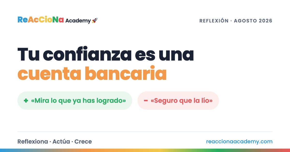 Tu confianza es una cuenta bancaria: cada pensamiento ingresa o retira — ReAcCioNa Academy